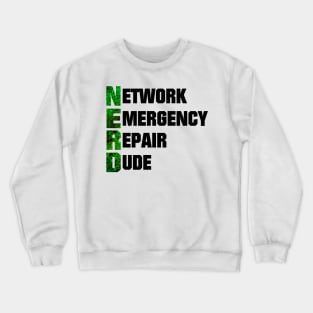 Nerd acronym - Network emergency repair dude Crewneck Sweatshirt